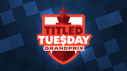Titled Tuesday July 7 2026 - Boards 1-100